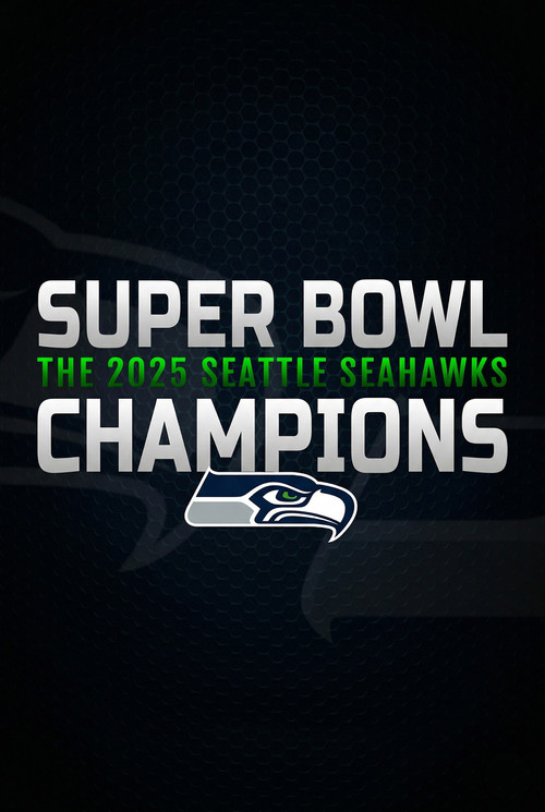 Super Bowl Champions: The 2025 Seattle Seahawks постер