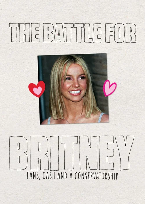 The Battle for Britney: Fans, Cash and a Conservatorship постер