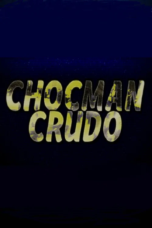 Chocman Crudo постер