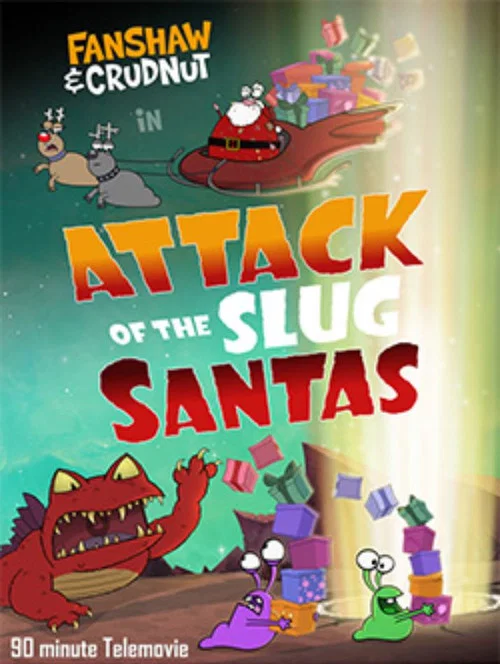 Fanshaw & Crudnut in Attack of the Slug Santas постер