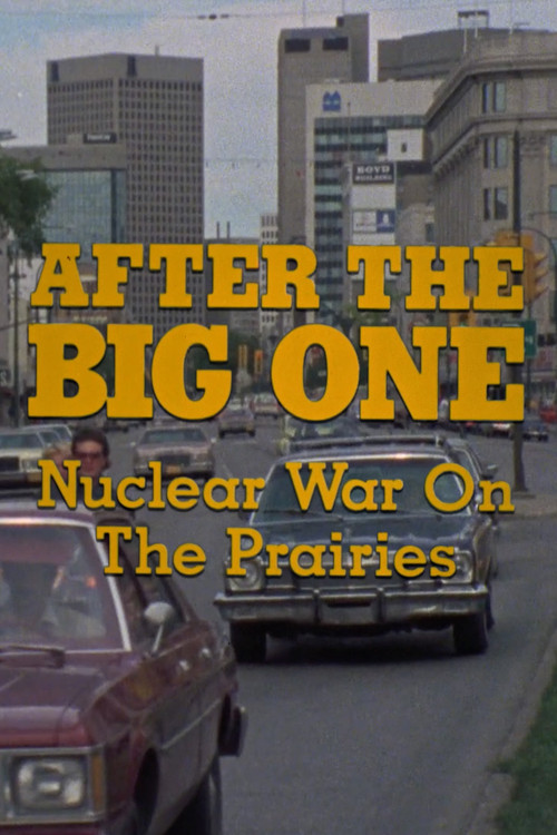 After the Big One: Nuclear War on the Prairies постер