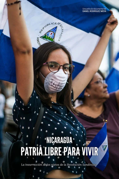 Nicaragua, una patria libre para vivir (la insurrección de los nietos de la revolución sandinista) постер