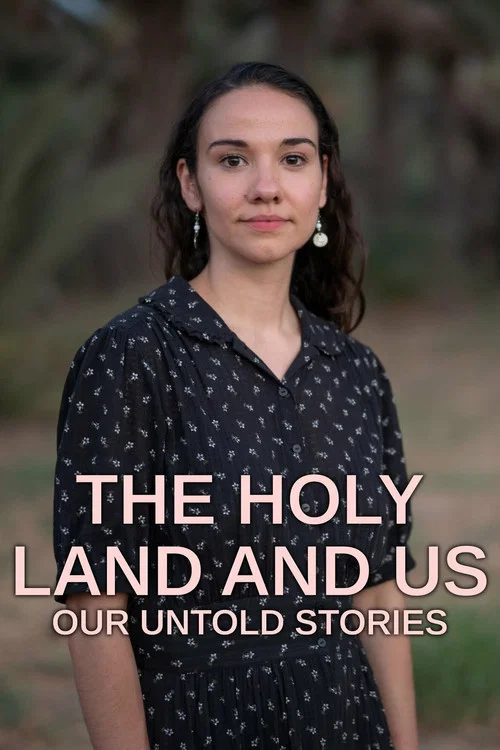 The Holy Land and Us: Our Untold Stories постер