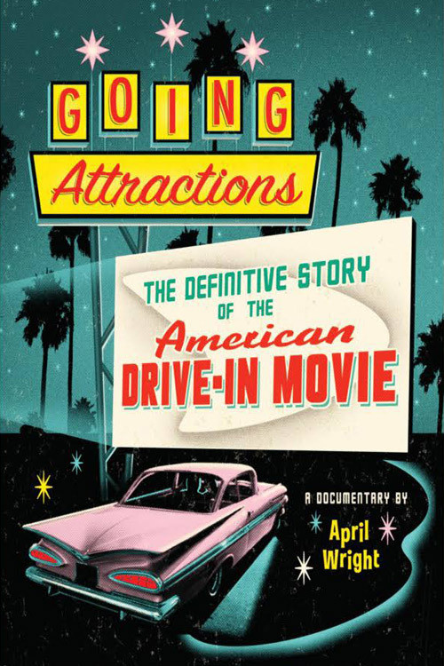 Going Attractions: The Definitive Story of the American Drive-in Movie постер