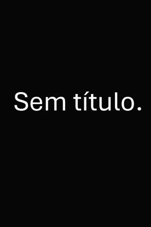 Sem título. постер