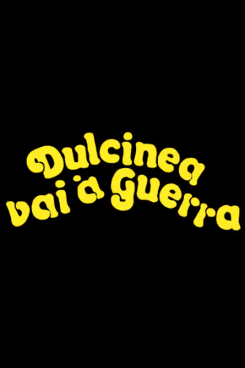Dulcinéa Vai à Guerra постер