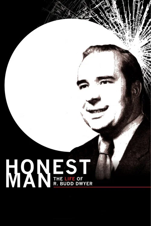 Honest Man: The Life of R. Budd Dwyer постер