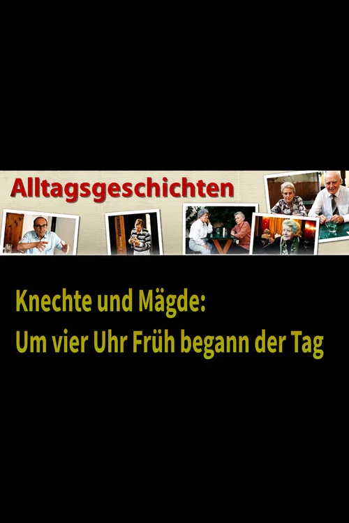Alltagsgeschichte – Knechte und Mägde: Um vier Uhr Früh begann der Tag постер