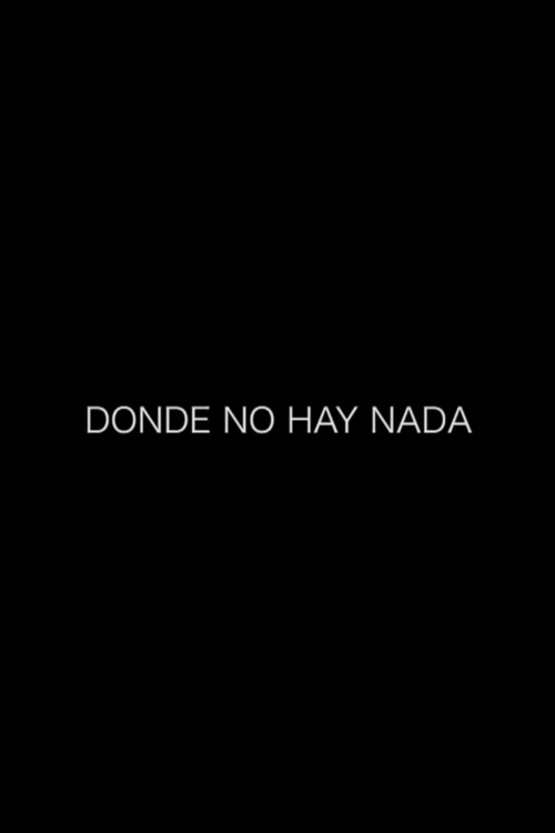Donde no hay nada постер