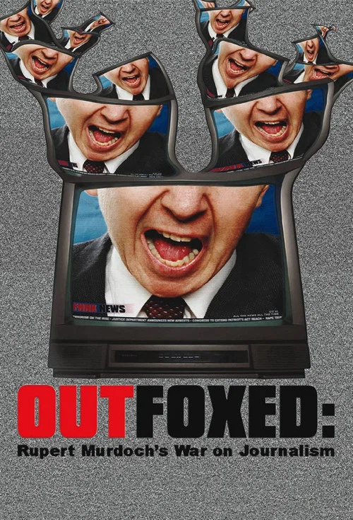 Outfoxed: Rupert Murdoch's War on Journalism постер