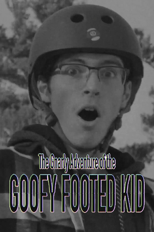 The Gnarly Adventure of the Goofy Footed Kid постер