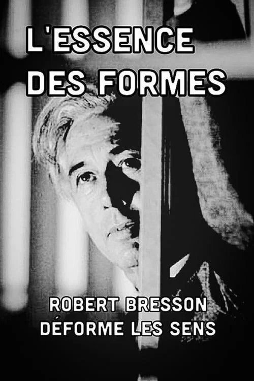 L'essence des formes: Robert Bresson déforme les sens постер