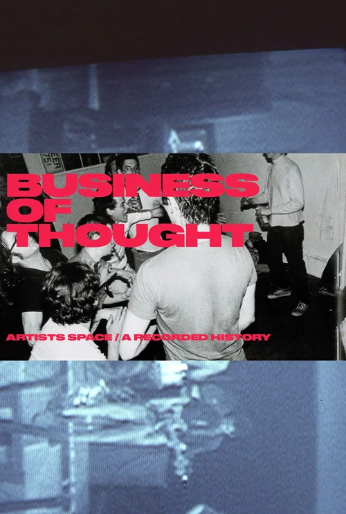 The Business of Thought: A Recorded History of Artists Space постер