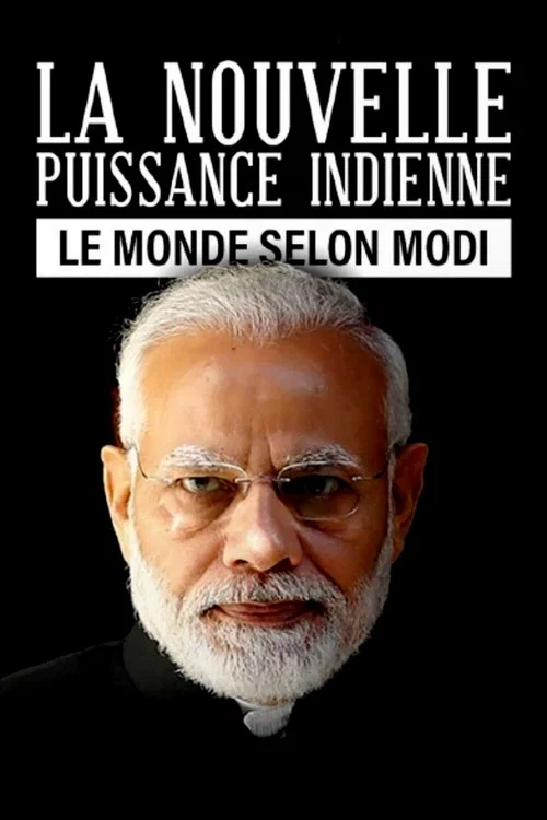 Le Monde selon Modi : la nouvelle puissance indienne постер