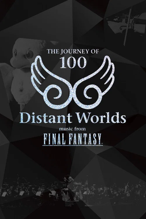 Distant Worlds: Music from Final Fantasy The Journey of 100 постер