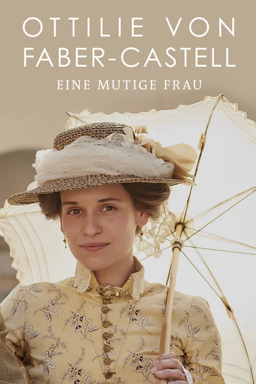 Ottilie von Faber-Castell - Eine mutige Frau постер