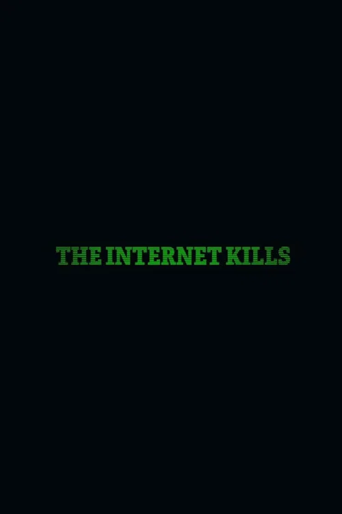 The Internet Kills постер
