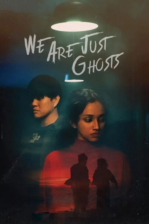 We Are Just Ghosts постер