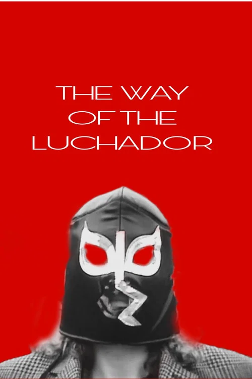 THE WAY OF THE LUCHADOR постер