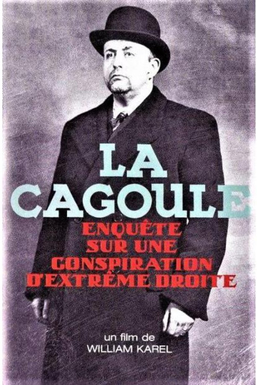 La Cagoule: Enquête sur une conspiration d'extrême-droite постер