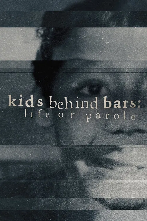 Kids Behind Bars: Life or Parole постер