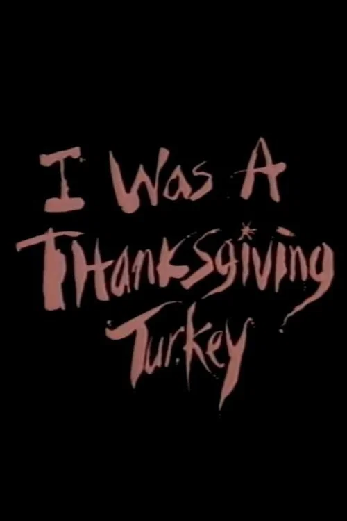 I Was a Thanksgiving Turkey постер