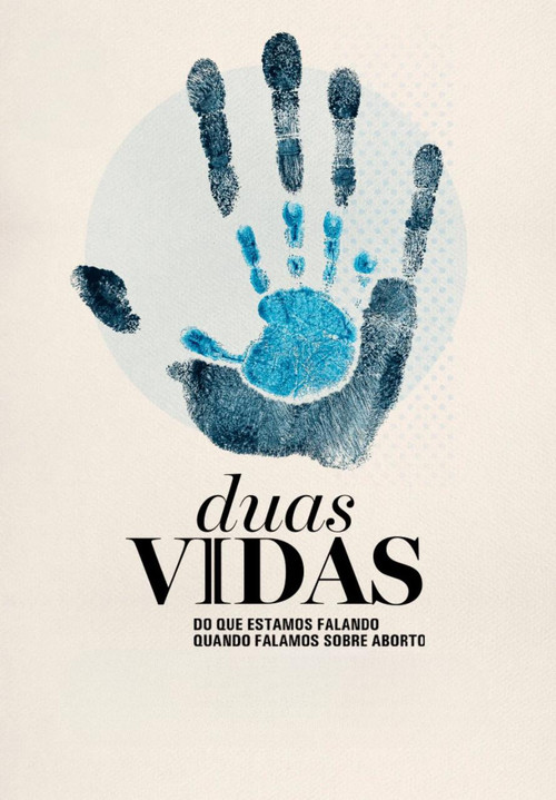Duas Vidas: Do que Estamos Falando Quando Falamos Sobre Aborto постер