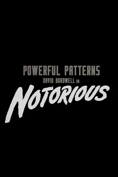 Powerful Patterns: David Bordwell on Notorious постер