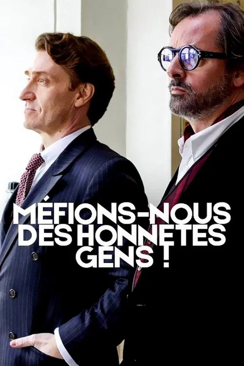 Méfions-nous des honnêtes gens ! постер