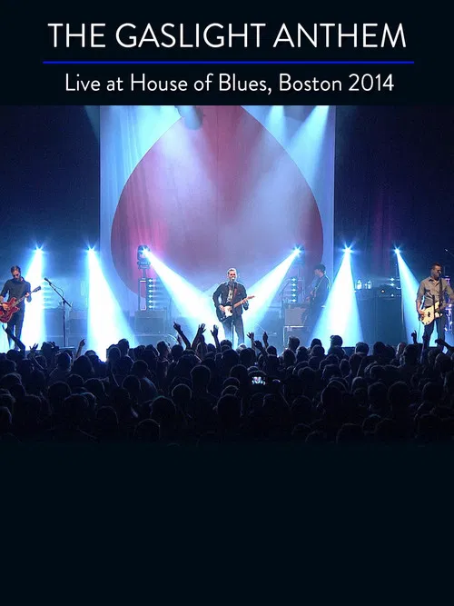 The Gaslight Anthem: Live At House Of Blues Boston 2014 постер