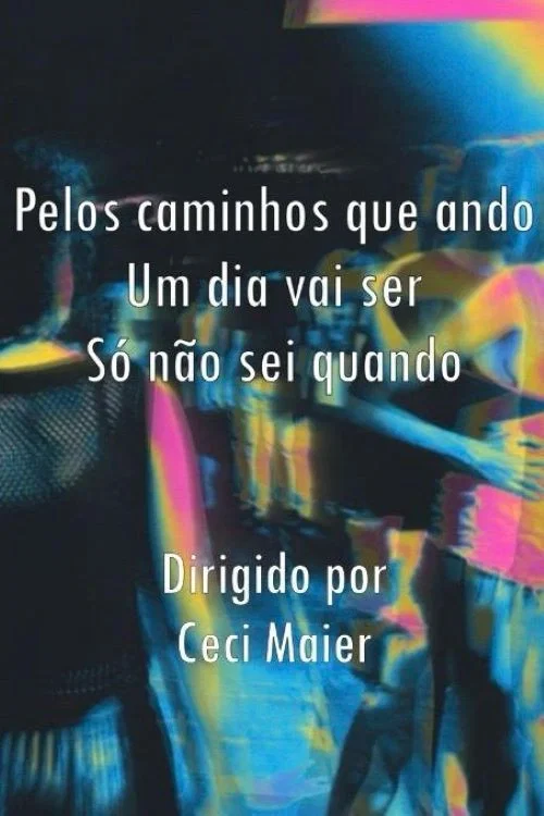 Pelos caminhos que ando Um dia vai ser Só não sei quando постер