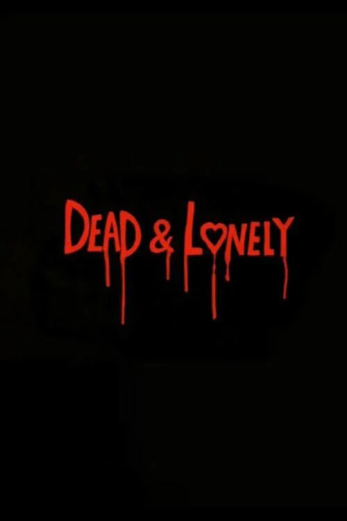 Dead and Lonely постер