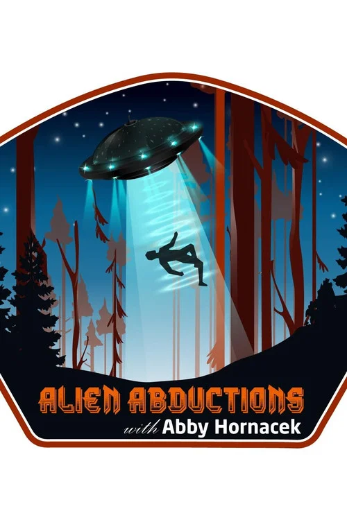 Alien Abductions with Abby Hornacek постер