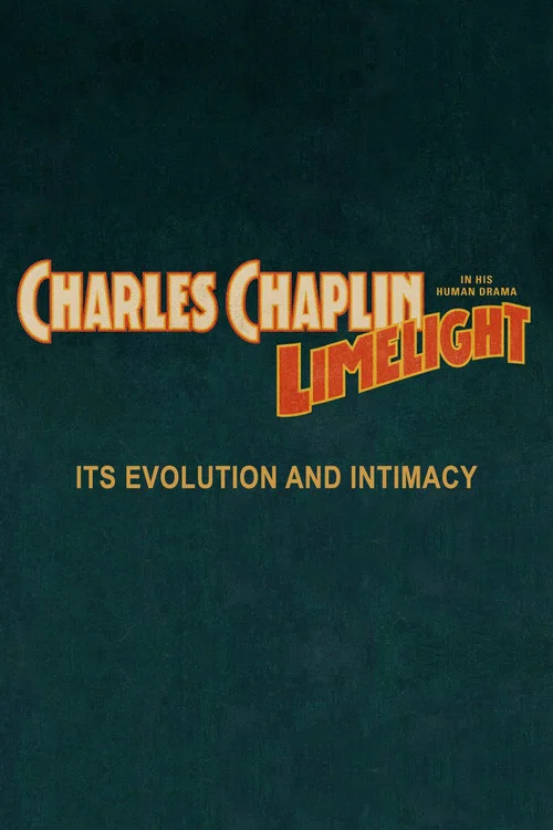 Chaplin's Limelight: Its Evolution and Intimacy постер