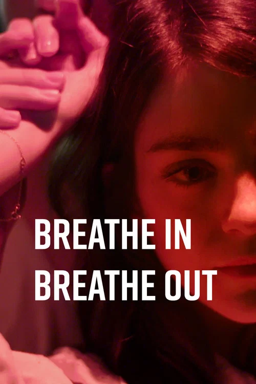 Breathe In Breathe Out постер