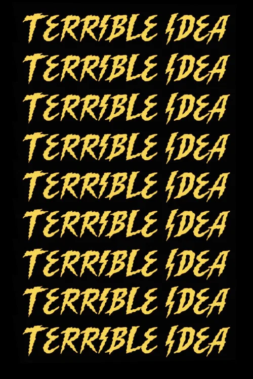 Terrible Idea постер