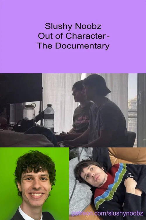 Slushy Noobz Out of Character - The Documentary постер