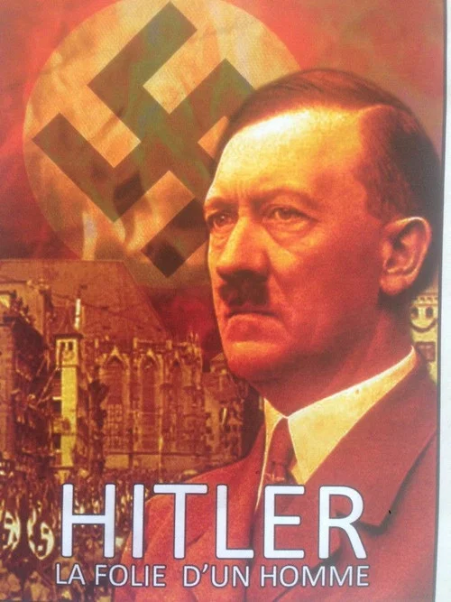 Hitler, la folie d'un homme постер