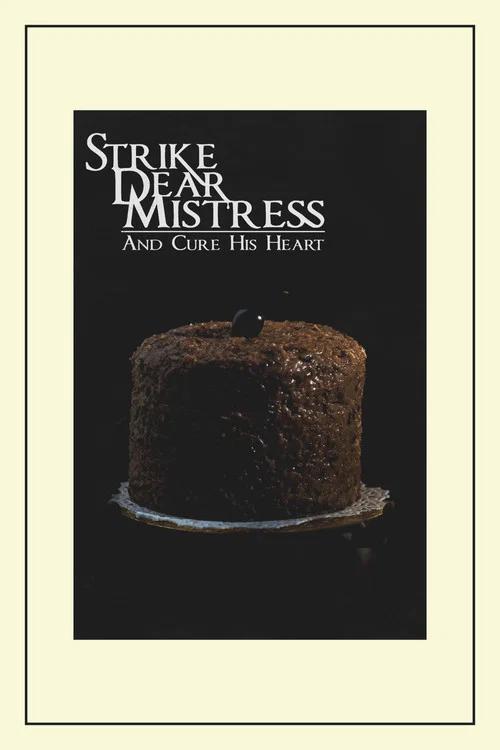 Strike, Dear Mistress, and Cure His Heart постер