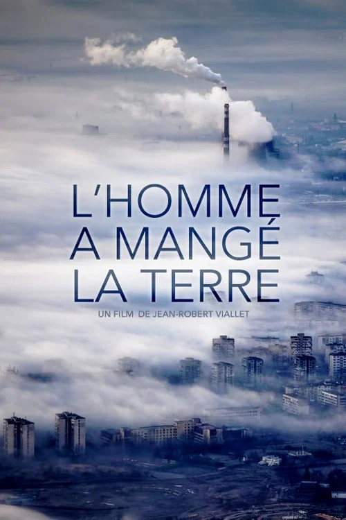 L'Homme a mangé la Terre постер
