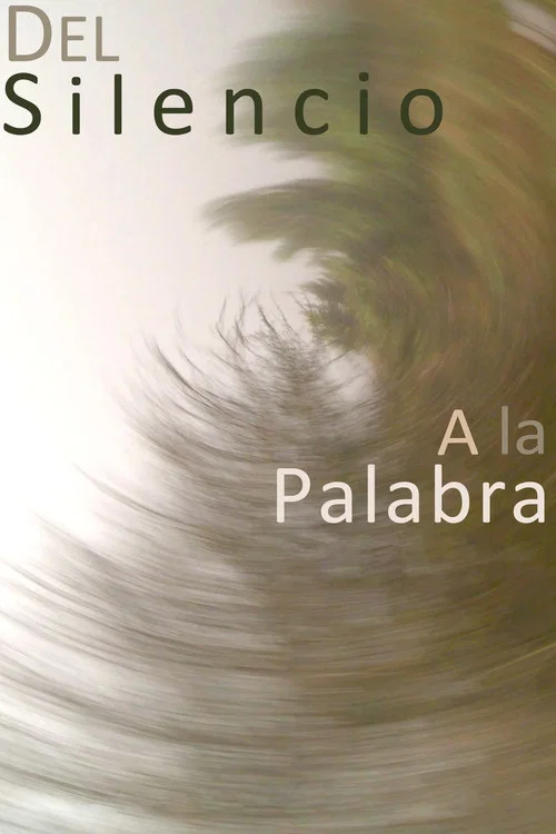 Del silencio a la palabra постер