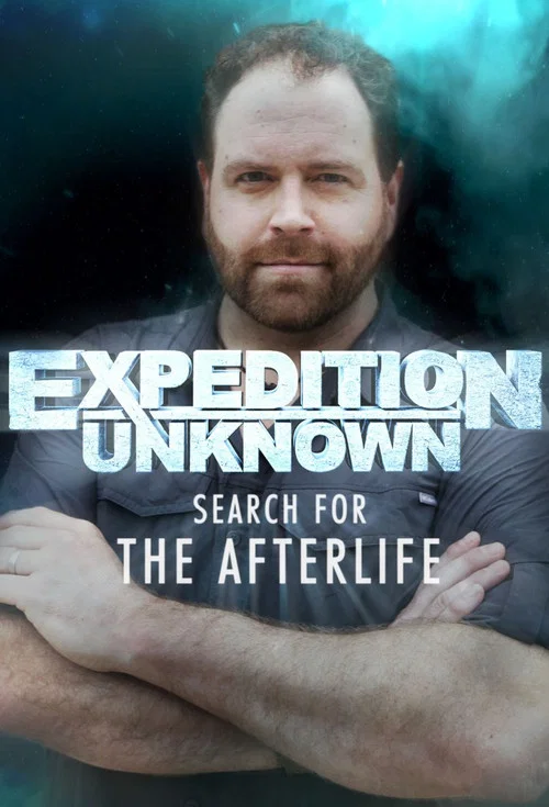 Expedition Unknown: Search for the Afterlife постер