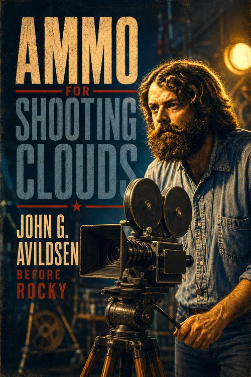 Ammo for Shooting Clouds: John G. Avildsen Before Rocky постер