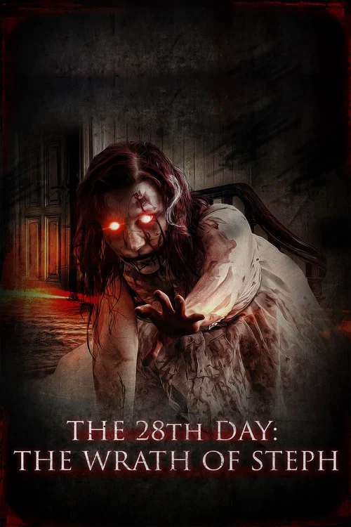The 28th Day: The Wrath of Steph постер