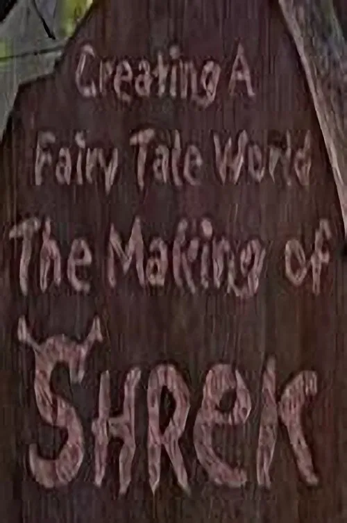 Creating a Fairy Tale World: The Making of Shrek постер