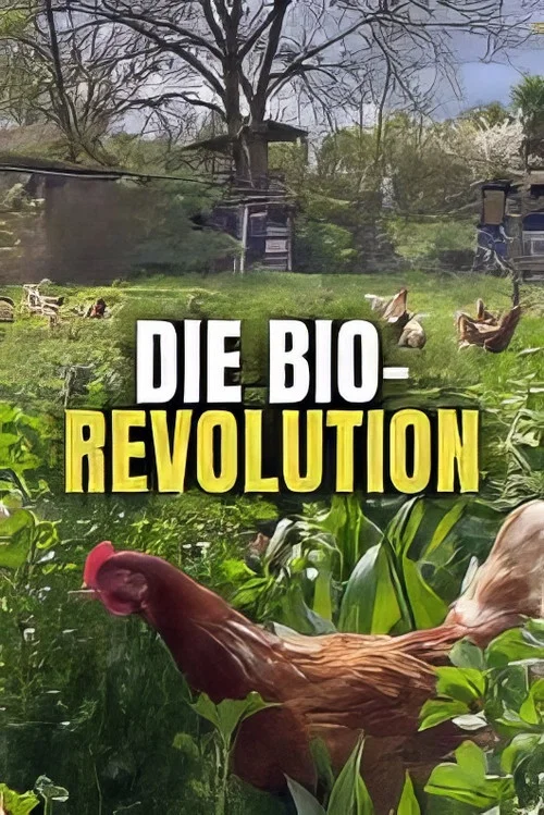 Die Bio-Revolution - Die Karriere der ökologischen Landwirtschaft постер