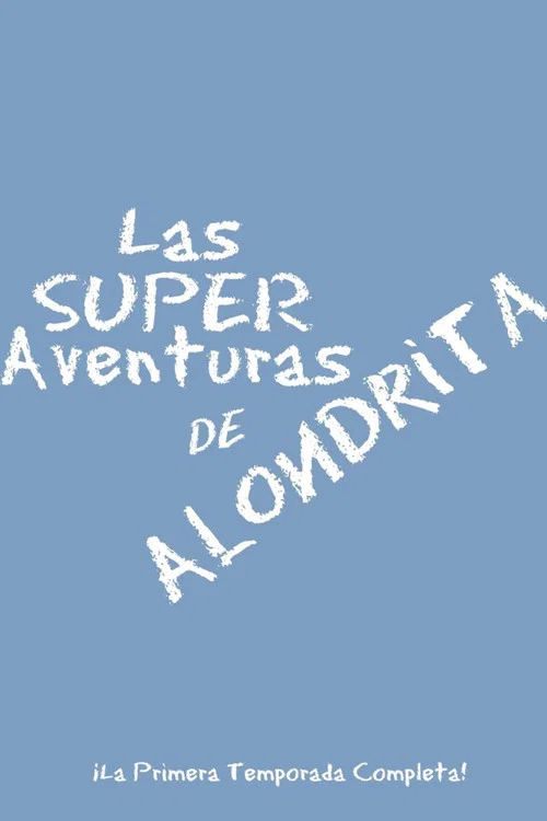 Las Super Aventuras De Alondrita постер