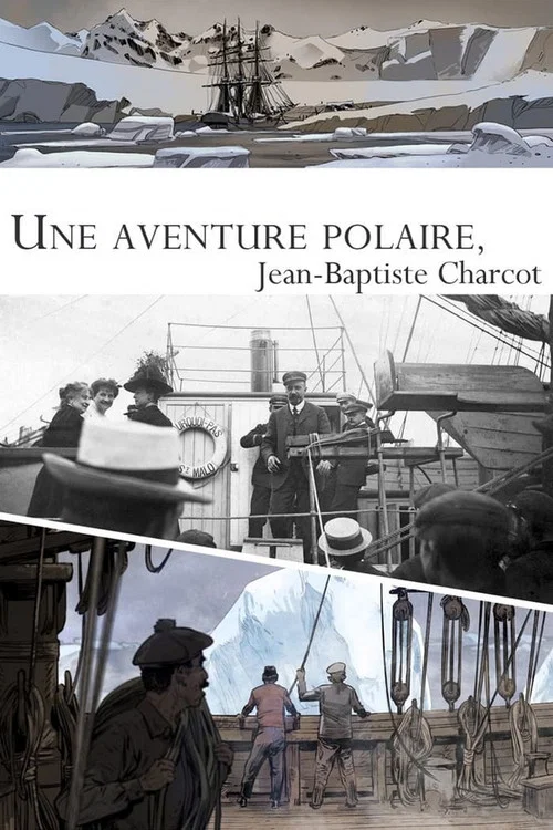 Une aventure polaire : Jean-Baptiste Charcot постер