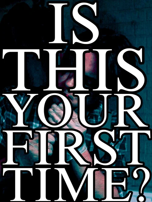 Is This Your First Time? постер