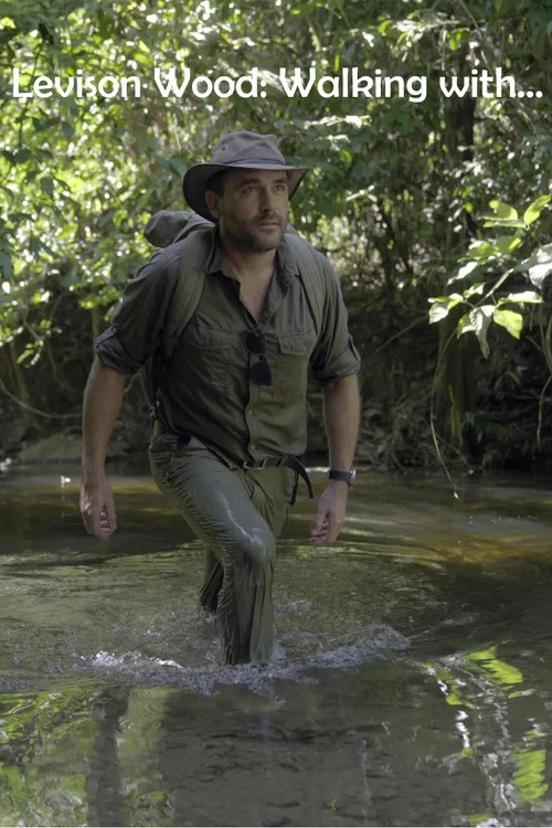 Levison Wood: Walking with... постер